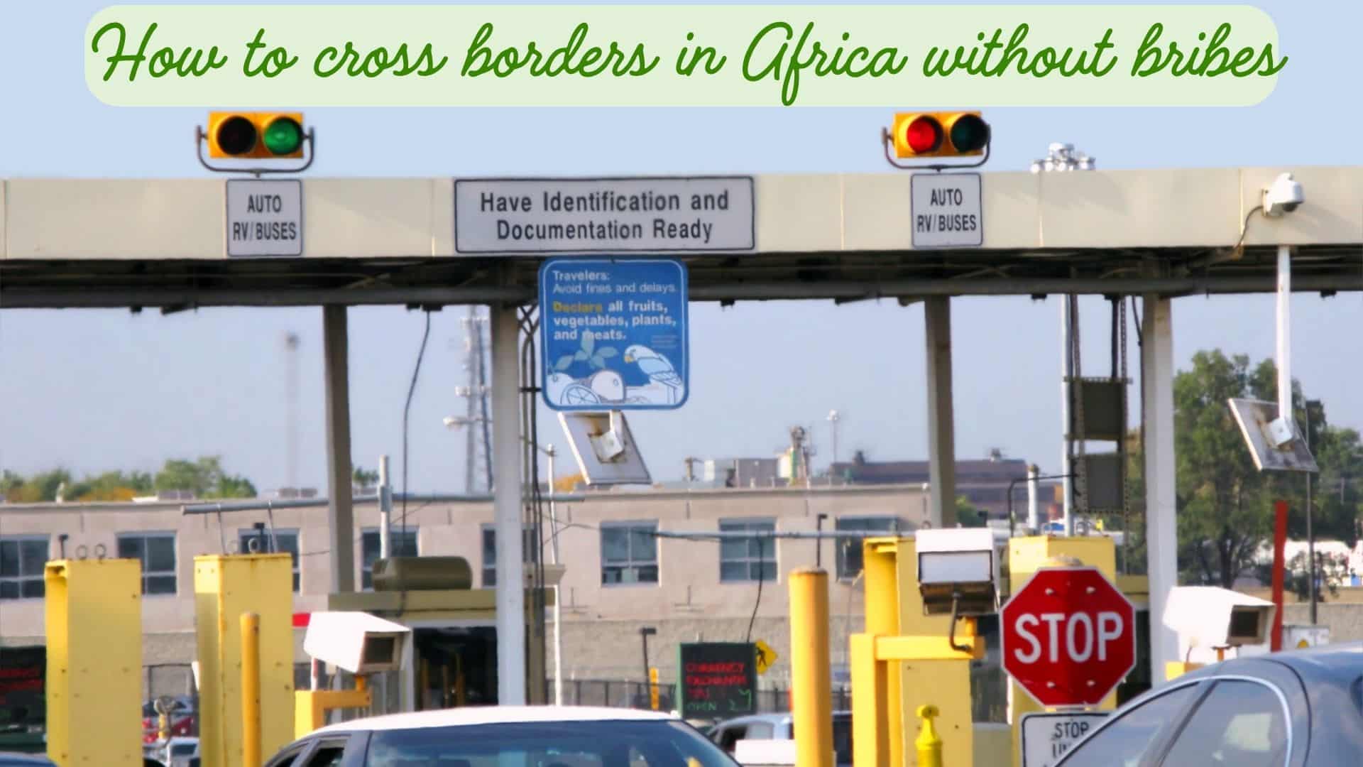 how to cross african borders without bribes