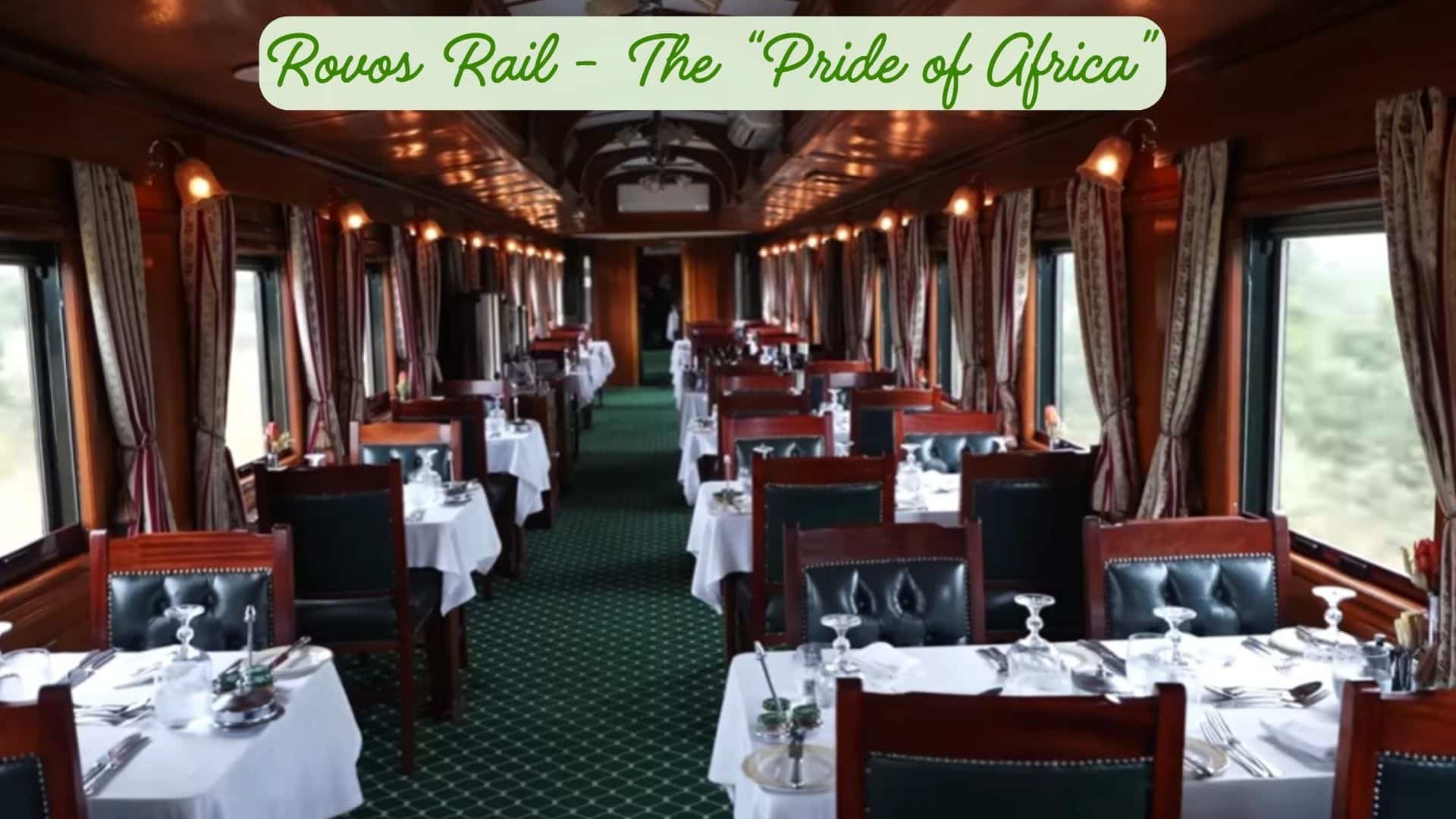 Rovos Rail the pride of Africa